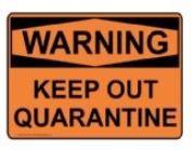 Warning keep out: quarantine sign