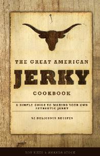 The Great American Jerky Cookbook