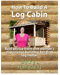 How to build a log Cabin ~ Becky's Homestead