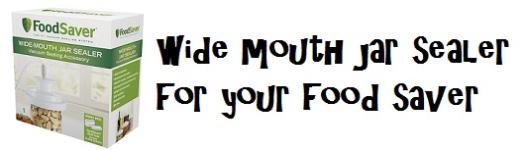 Wide mouth Jar sealer for a food saver